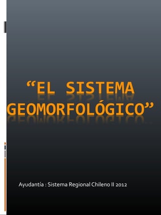 Ayudantía : Sistema Regional Chileno II 2012
 