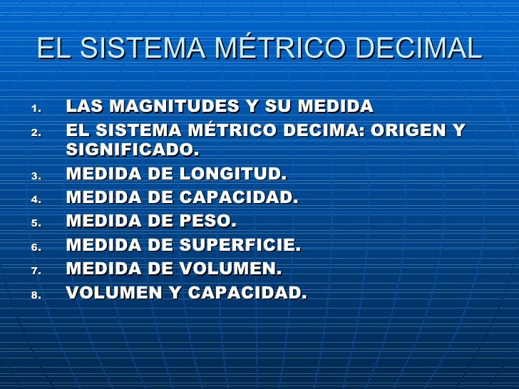 El sistema métrico decimal El sistema métrico decimal