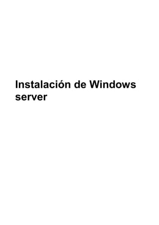 Instalación de Windows
server
 