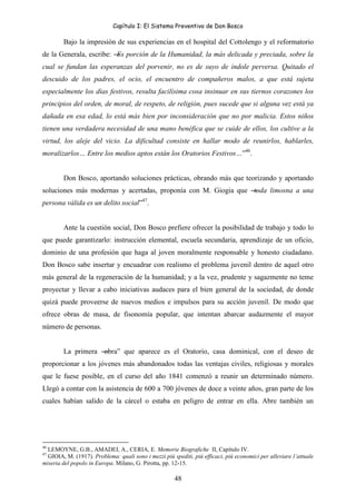 Capítulo I: El Sistema Preventivo de Don Bosco
48
Bajo la impresión de sus experiencias en el hospital del Cottolengo y el...