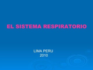 EL SISTEMA RESPIRATORIO LIMA PERU  2010 