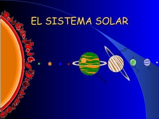EL SISTEMA SOLAR 