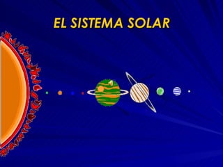 EL SISTEMA SOLAR 