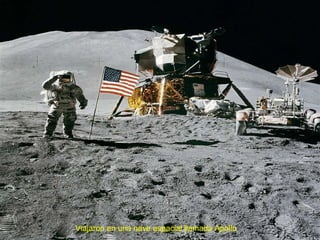 Viajaron en una nave espacial llamada Apollo 