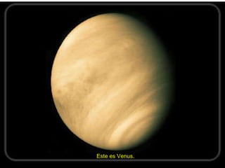 Este es Venus.  
