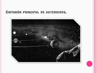 CINTURÓN PRINCIPAL   DE ASTEROIDES.
 