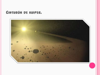 CINTURÓN DE KUIPER.
 