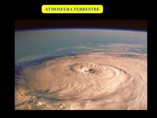 ATMOSFERA TERRESTRE
 
