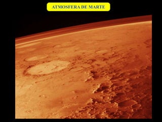 ATMOSFERA DE MARTE
 