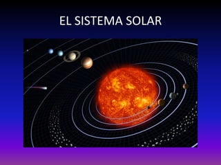 EL SISTEMA SOLAR
 