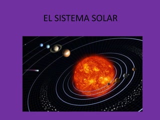 EL SISTEMA SOLAR
 