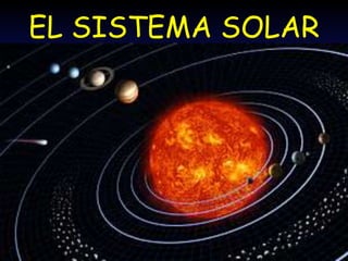 EL SISTEMA SOLAR
 