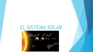 EL SISTEMA SOLAR
 