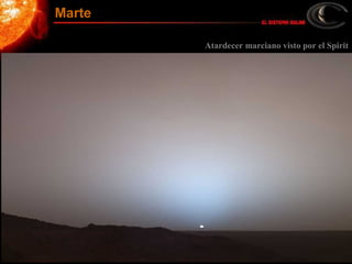 Atardecer marciano visto por el Spirit
Marte
 