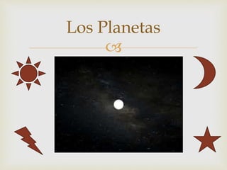 
Los Planetas
 