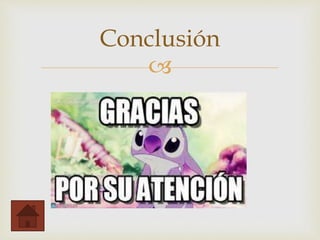 
Conclusión
 
