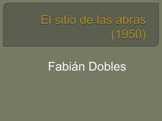 Fabián Dobles 
 