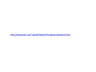 http://www.xtec.cat/~sgiralt/labyrinthus/graecia/graecia.htm
 