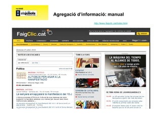 Agregació d’informació: manual
                 http://www.faigclic.cat/index.html
 