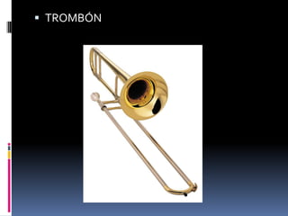  TROMBÓN
 
