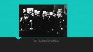 LOS POLICIAS DE LA KEYSTONE
 