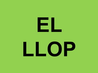 EL
LLOP
 