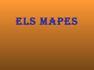 ELS MAPES 