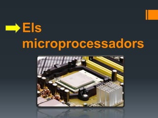Els microprocessadors 
