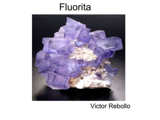 Fluorita Victor Rebollo