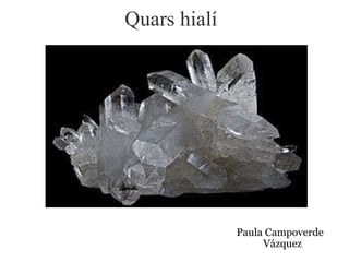 Quars hialí Paula Campoverde Vázquez
