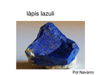Pol Navarro làpis lazuli