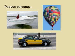 Poques persones:
 