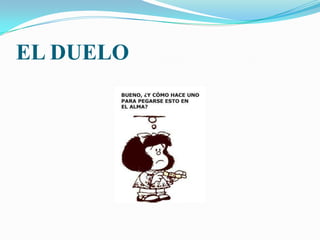 EL DUELO
 