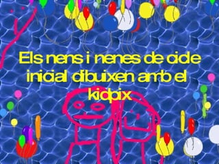 Els nens i nenes de cicle inicial dibuixen amb el  kidpix 