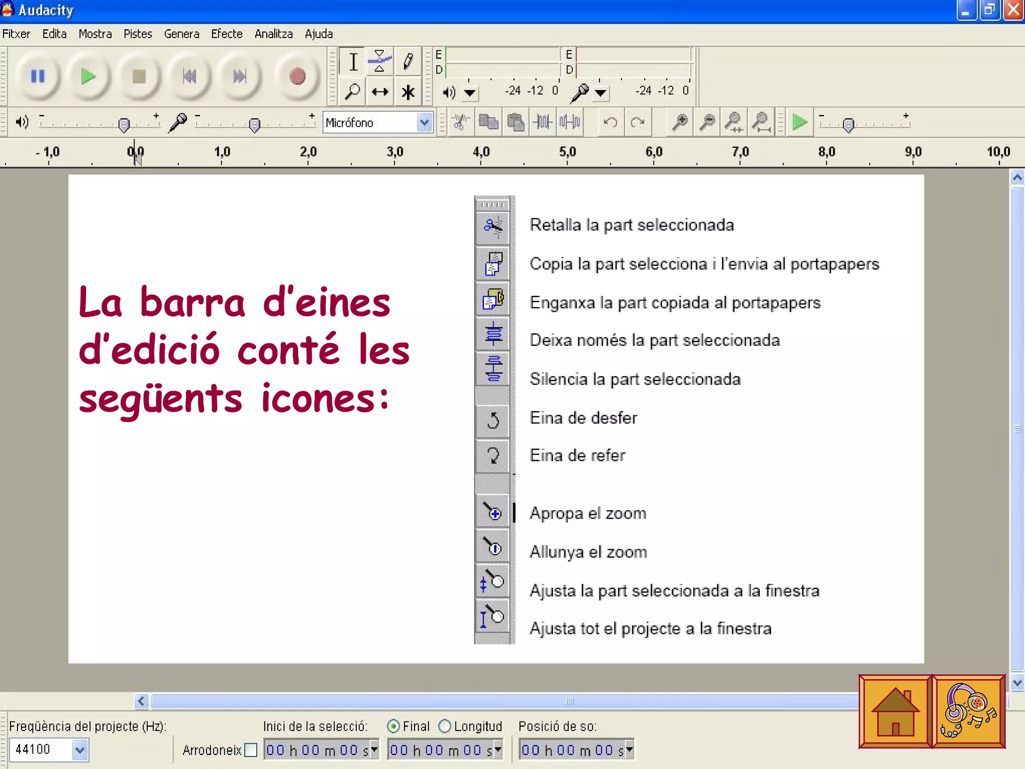 La barra d’eines
d’edició conté les
següents icones:
 
