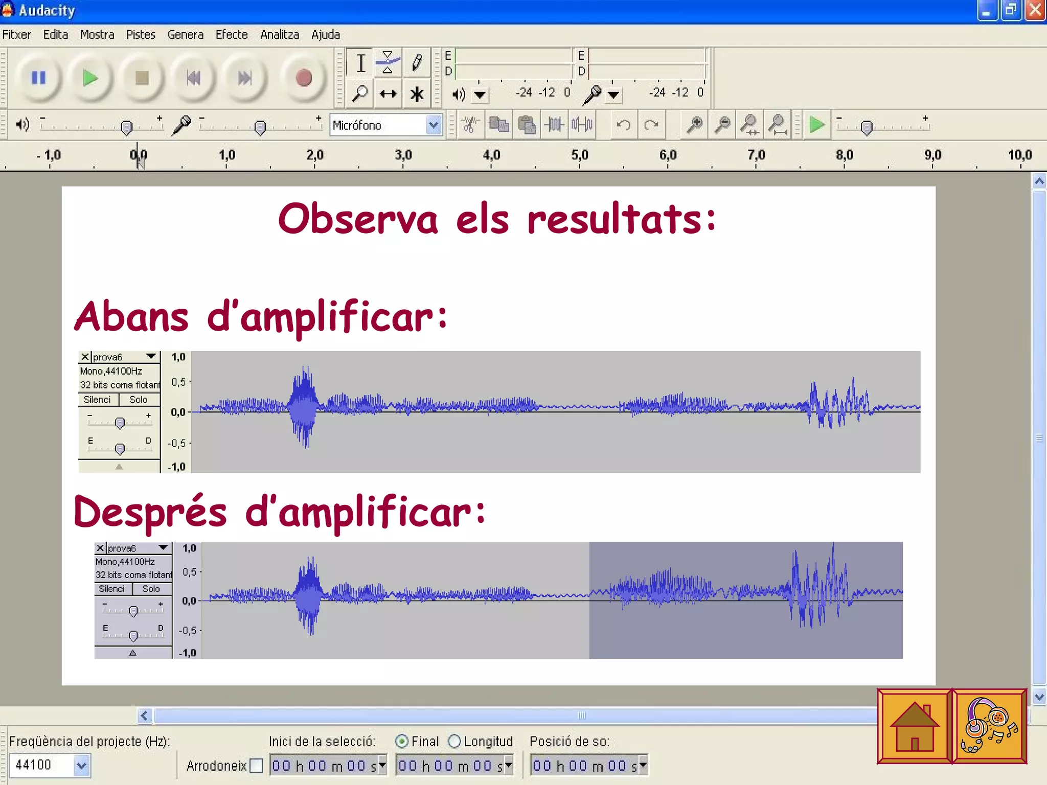 Observa els resultats:

Abans d’amplificar:



Després d’amplificar:
 