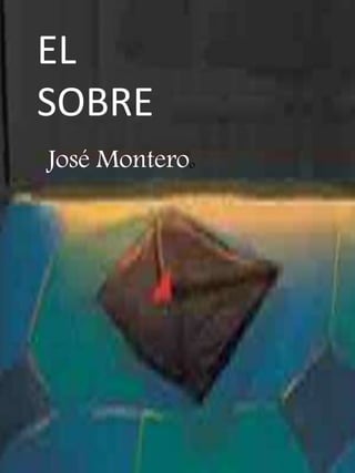 EL
SOBRE
José Monteroo
 