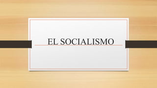 EL SOCIALISMO
 