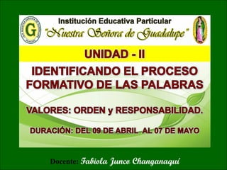 Docente: Fabiola Junco Changanaquí
 