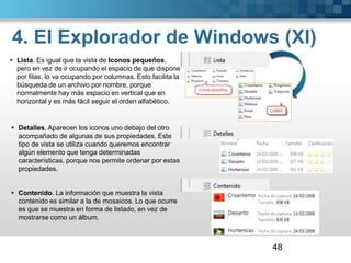 4. El Explorador de Windows (V)Barra de direcciones. Nos dan todas las opciones que se pueden hacer sobre los Archivos o Subcarpetas.Esta barra nos indica dónde estamos situados y qué otras carpetas están en el mismo nivel jerárquico.