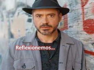 Reflexionemos…