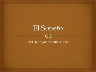 Prof. John James Arbeláez M.
 