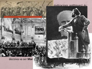 • Aquest moviment polític (o de reivindicacions polítiques) és
va anomenar cartisme. Els seus líders més destacats van ser
Robert Owen i l’irlandès Feargus O’Connor; la seva petició
bàsica, el sufragi universal; la durada del cartisme va ser de
deu anys: 1838-1848; l’any 1848 un moviment revolucionari
recorre Europa; com a reacció, alguns governs declaren
il·legals els sindicats.
• A partir d’aleshores alguns sindicalistes van somniar de formar
un partir polític estrictament obrer (serà el Partit Laborista
Independent, que no es forma fins el final del segle, 1893,
afiliat al Partit Laborista anglès fundat l’any 1906); d’altres
obrers es deixaran atraure per les doctrines que predicaven
obertament la revolució social. Aquestes doctrines
reclamaven la solidaritat internacional de tots els treballadors,
així, es constitueix la Primera Associació Internacional de
Treballadors, fundada a Londres el 1864; la seva figura
decisiva va ser Marx.
 