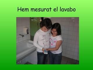 Hem mesurat el lavabo 