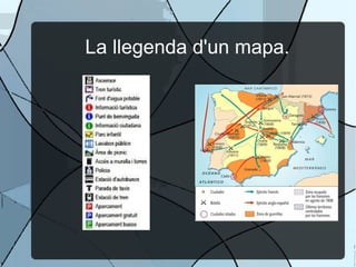 La llegenda d'un mapa.
 