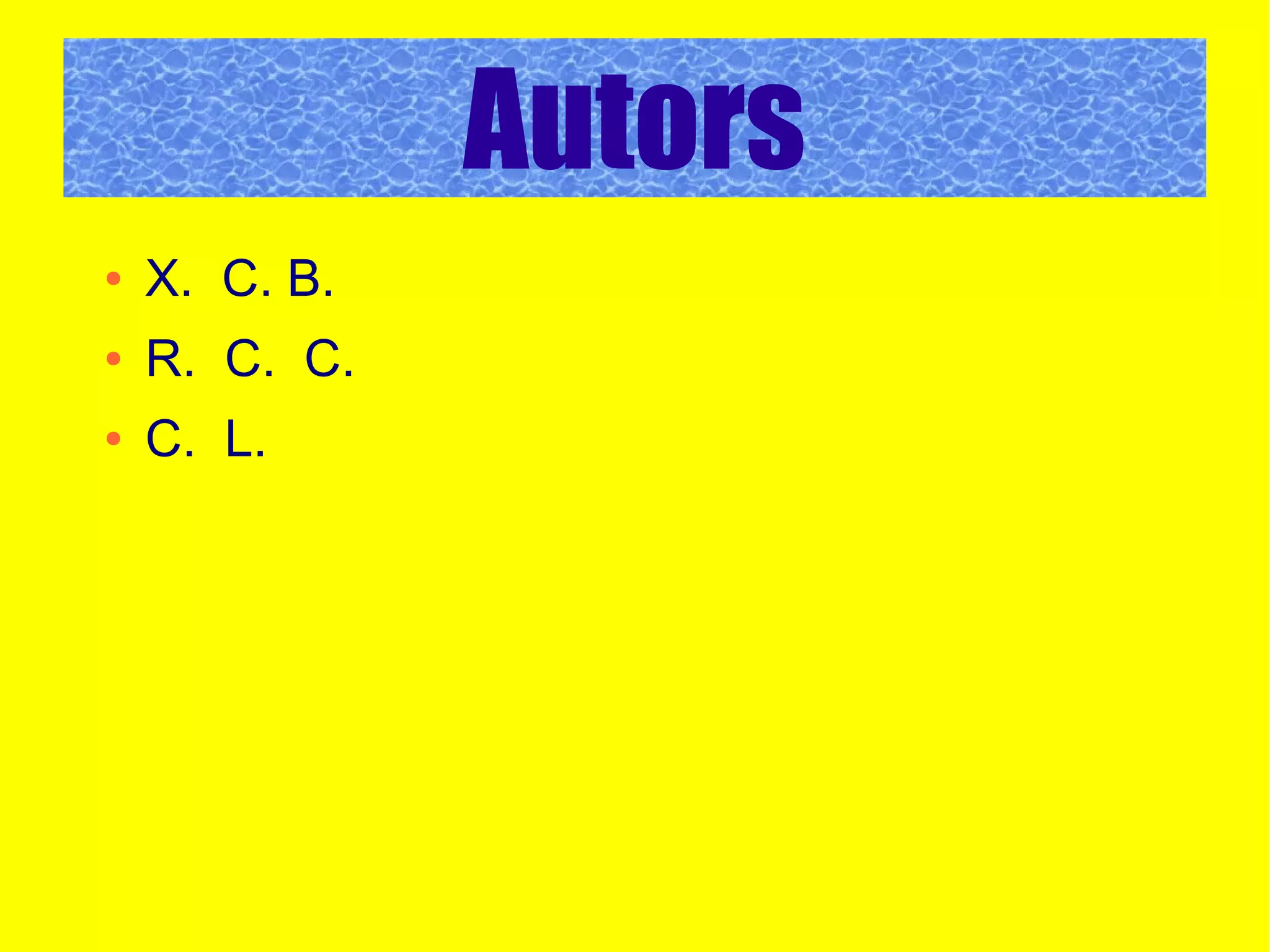 Autors
● X. C. B.
● R. C. C.
● C. L.
Autors
 