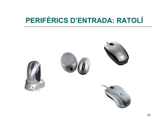 PERIFÈRICS D’ENTRADA: RATOLÍ 