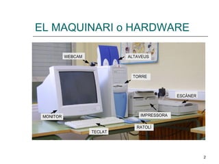 EL MAQUINARI o HARDWARE 