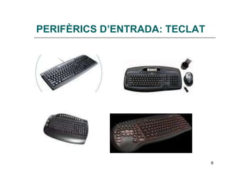PERIFÈRICS D’ENTRADA: TECLAT 