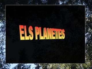 ELS PLANETES 